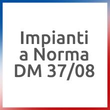 Certificazione impianti a Norma DM 37/08